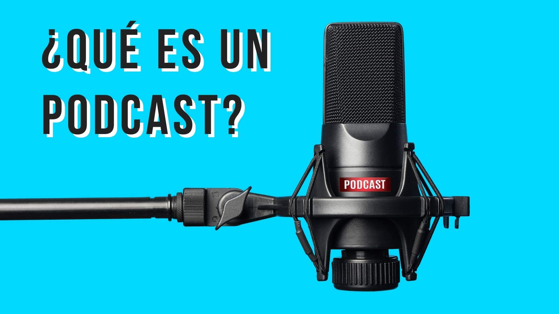¿Qué es un pódcast?